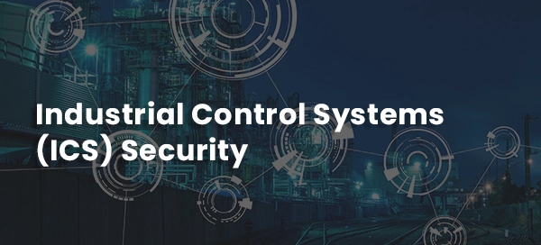Industrial Control Systems (ICS) Security